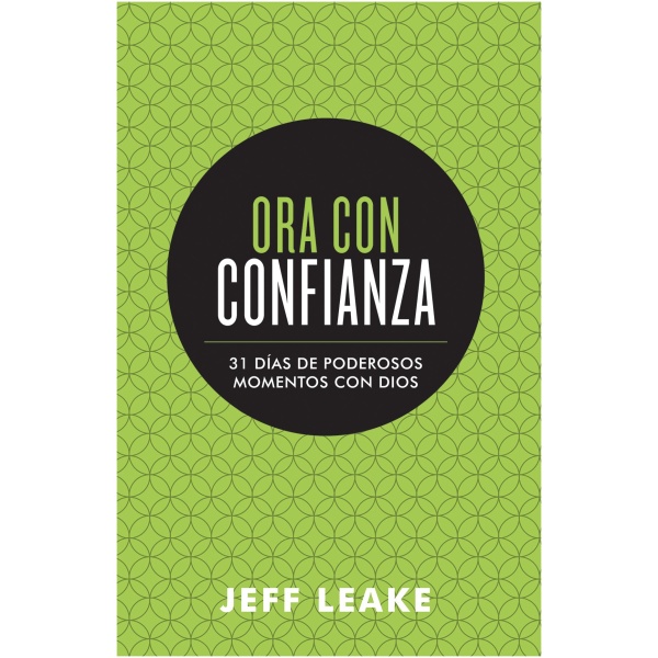 Ora con Confianza: 31 días de Poderosos Momentos con Dios