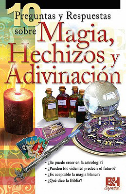 10 Preguntas y Respuestas Sobre Magia, Hechizos y Adivinació