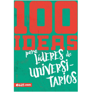 100 Ideas Para Lideres De Universitarios