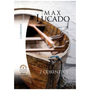 2 De Corintios: Estudios Bíblicos Para Células De Max Lucado