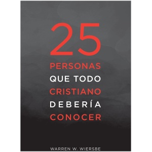 25 personas que todo cristiano debería conocer