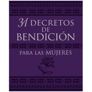 31 Decretos de Bendición Para Las Mujeres