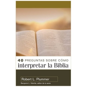 40 Preguntas Sobre Cómo Interpretar La Biblia
