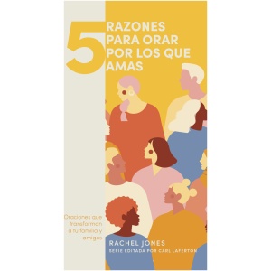 5 Razones Para Orar Por Los Que Amas