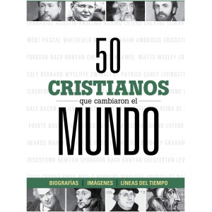 50 Cristianos Que Cambiaron El Mundo
