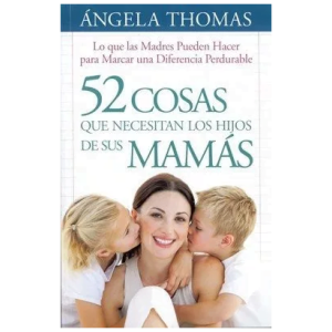 52 Cosas Que Necesitan Los Hijos De Sus Mamas, Tapa Rústica