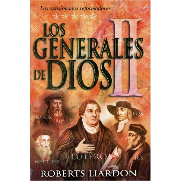 Los Generales De Dios Il: Los Apasionados Reformadores