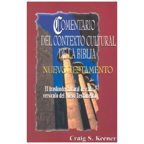 Comentario Del Contexto Cultural De La Biblia Nuevo Testa...