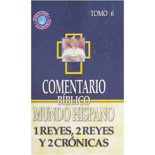 Comentario Biblico Mundo Hispano: Tomo 6 1 Reyes, 2 Reyes y 2 Cronicas