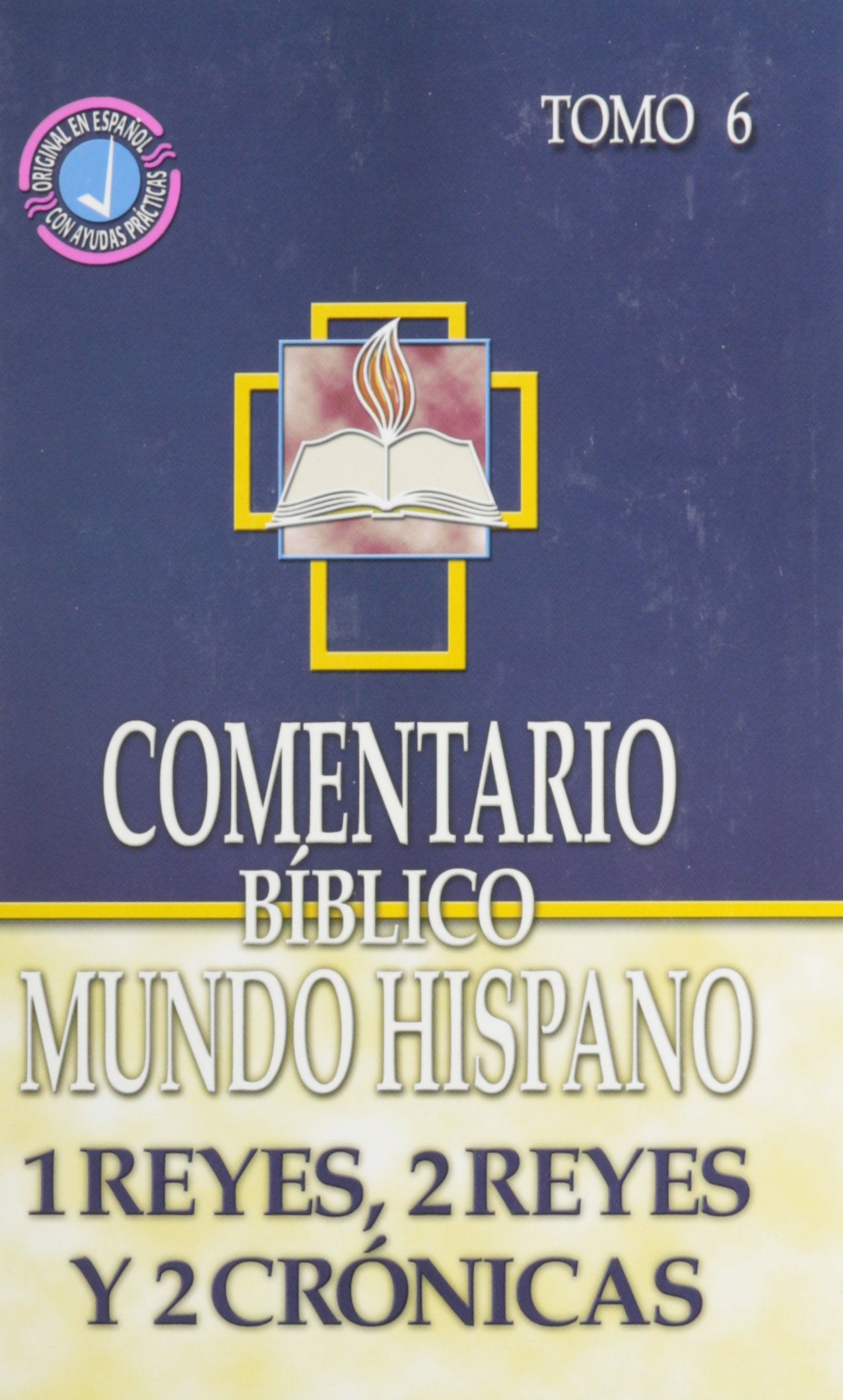 Comentario Biblico Mundo Hispano: Tomo 6 1 Reyes, 2 Reyes y 2 Cronicas