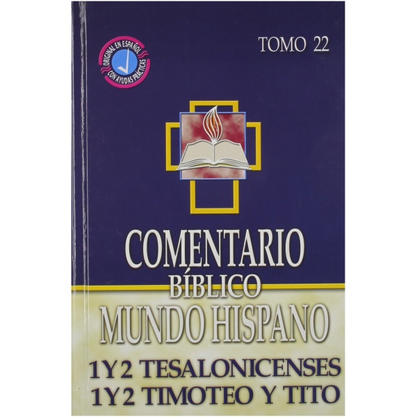 Comentario Bíblico Mundo Hispano Tomo 22 1 y 2 Tes, 1 y 2 Tim, Tito