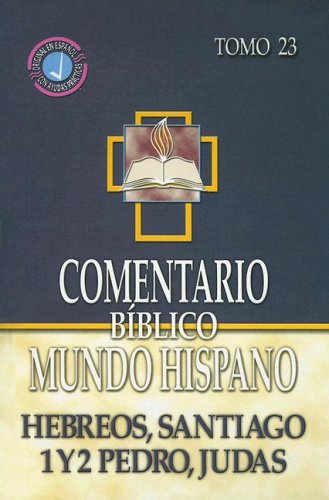 Comentario Bíblico Mundo Hispano: Hebreos, Santiago, 1 y 2 Pedro, Judas