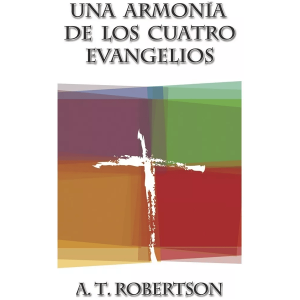 Una Armonía De Los Cuatro Evangelios