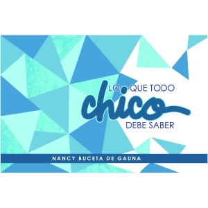 Lo Que Todo Chico Debe Saber