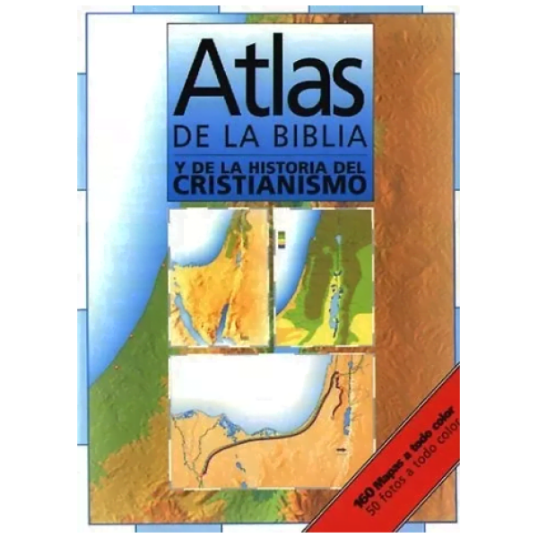Atlas De La Biblia: Y De La Historia Del Cristianismo