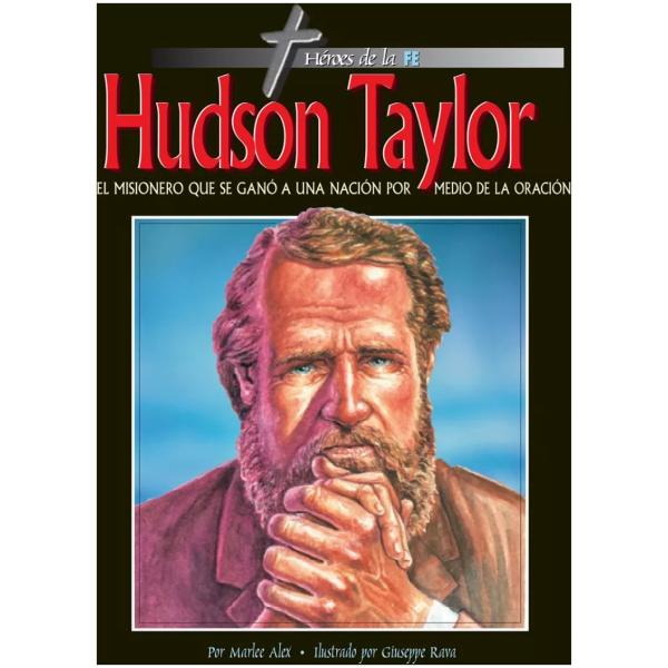 Hudson Taylor: El Misionero Que Se Ganó A Una Nación Por...