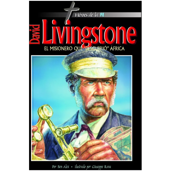 David Livingstone: El Misionero Que Descubrió África