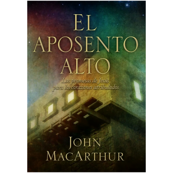El Aposento Alto: Las Promesas De Jesús Para Los Corazones
