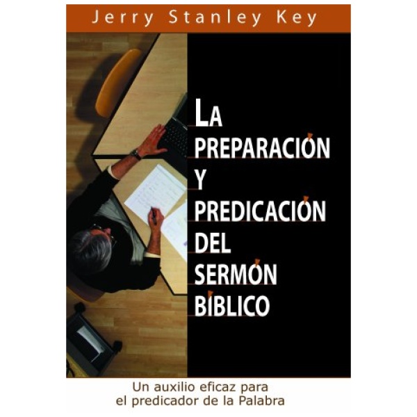 La Preparación y Predicación del Sermón Bíblico