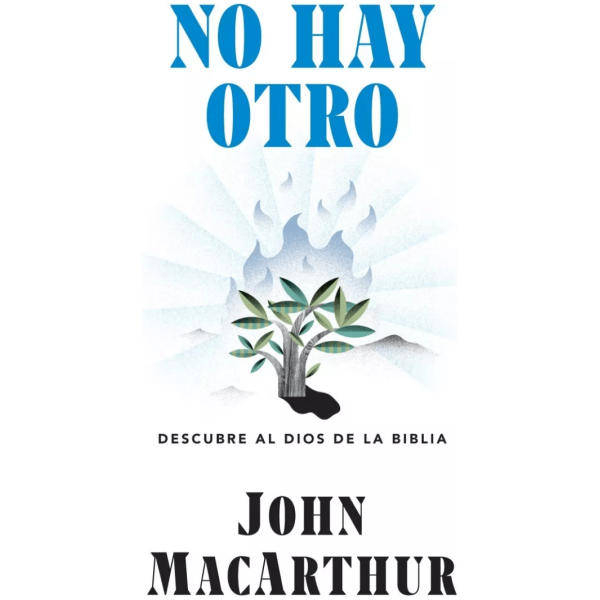 No Hay Otro: Descubre Al Dios De La Biblia