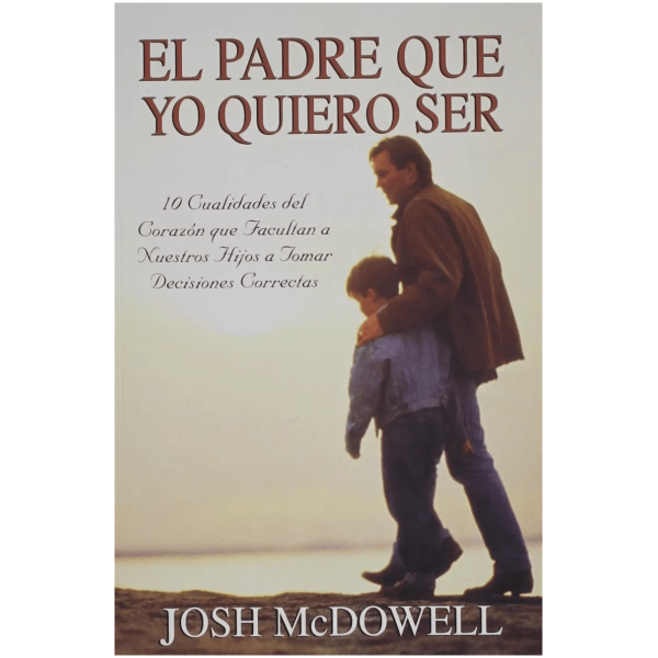 El Padre Que Yo Quiero Ser