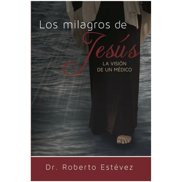 Los Milagros De Jesús: La Visión De Un Médico