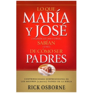 Lo Que María y José Sabían De Cómo Ser Padres