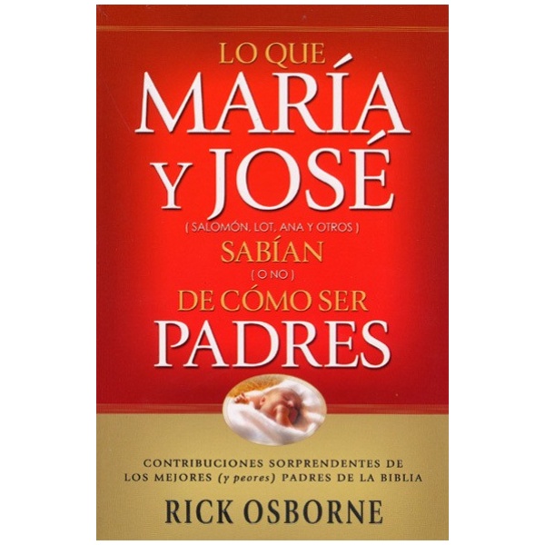 Lo Que María y José Sabían De Cómo Ser Padres