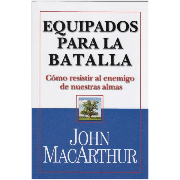 Equipados Para La Batalla: Como Resistir Al Enemigo