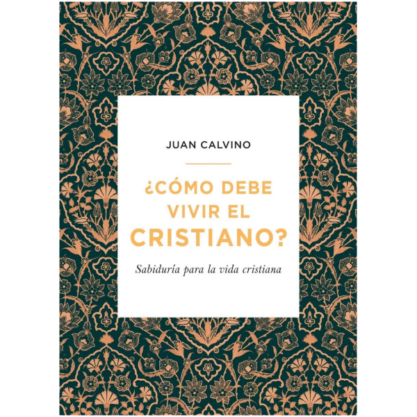 Cómo Debe Vivir El Cristiano: Sabiduría Para La Vida Crist..