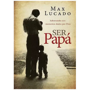 Ser Papá: Saboreando Esos Momentos Dados Por Dios
