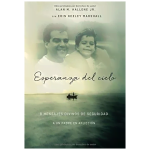 Esperanza Del Cielo: Ocho Mensajes Reconfortantes De Dios...