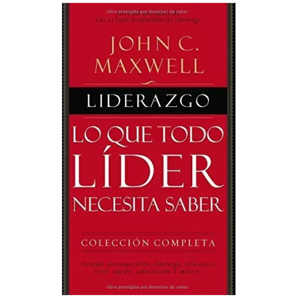 Liderazgo: Lo Que Todo Líder Necesita Saber