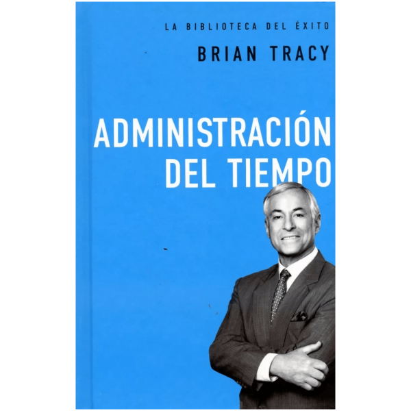 Administración Del Tiempo: La Biblioteca Del Éxito