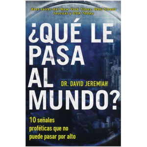 Qué Le Pasa Al Mundo?: 10 Señales Proféticas Que No Puede...