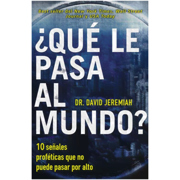 Qué Le Pasa Al Mundo?: 10 Señales Proféticas Que No Puede...