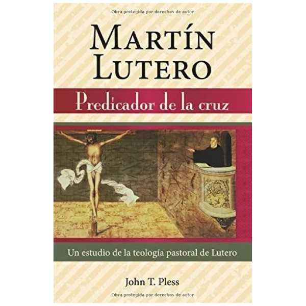 Martín Lutero: Predicador De La Cruz