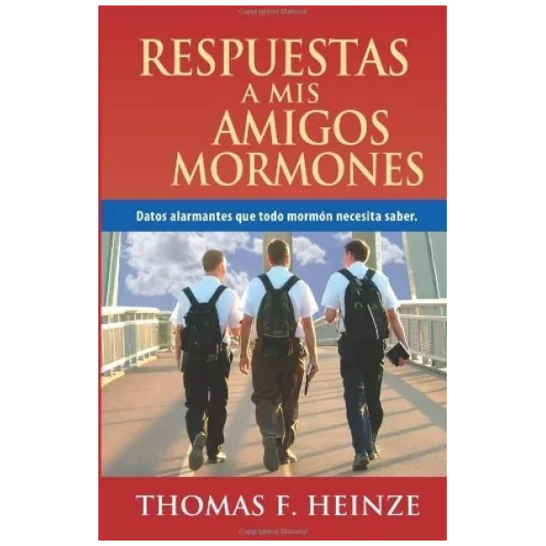 Respuestas A Mis Amigos Mormones