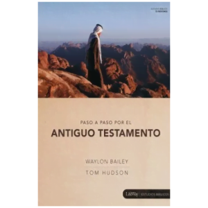 Paso A Paso Por El Antiguo Testamento