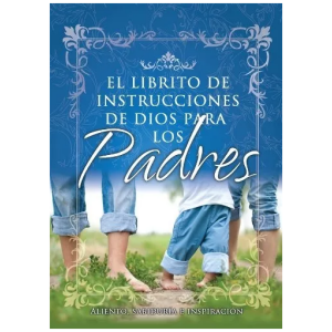 El Librito De Instrucciones De Dios Para Padres