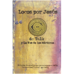 Locos Por Jesus: Las Historias De Aquellos Que Se Matuvieron