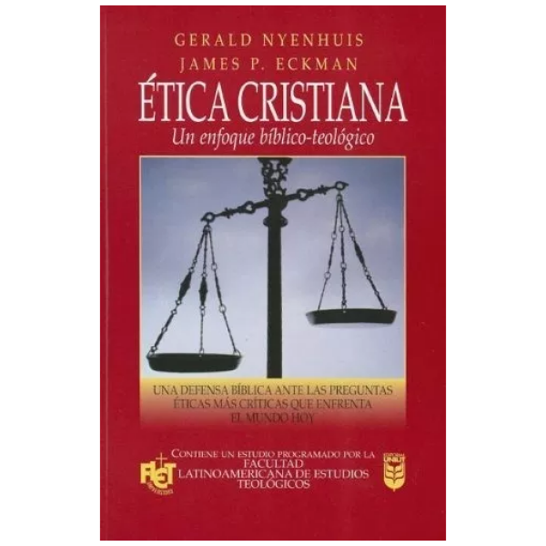 Ética Cristiana: Un Enfoque Bíblico-teológico