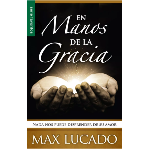 En Manos De La Gracia: Nada Nos Puede Desprender De Su Amor