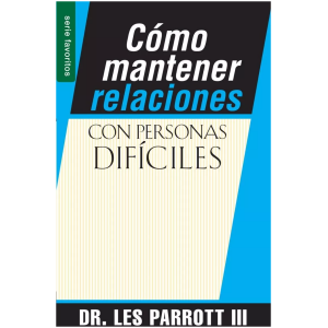 Cómo Mantener Relaciones Con Personas Difíciles