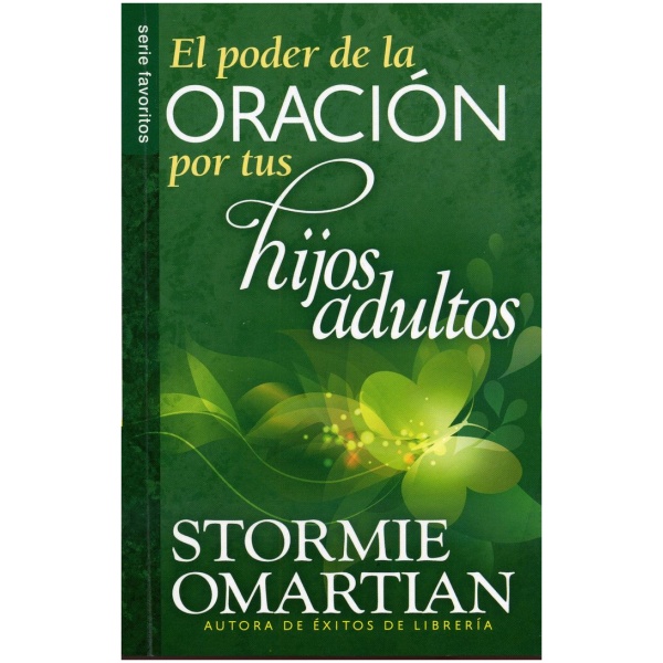 El poder de la oración Por tus hijos adultos