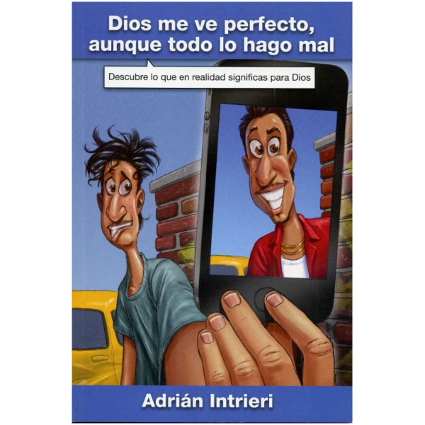 Dios Me Ve Perfecto, Aunque Todo Lo Hago Mal
