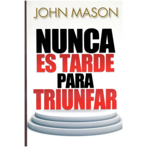 Nunca Es Tarde Para Triunfar