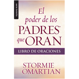 El Poder De Los Padres Que Oran: Libro De Oraciones