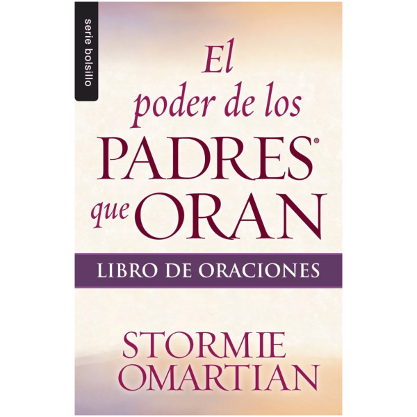 El Poder De Los Padres Que Oran: Libro De Oraciones