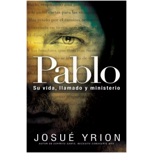 Pablo: Su Vida, Llamado Y Ministerio